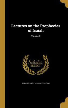 Hardcover Lectures on the Prophecies of Isaiah; Volume 2 Book