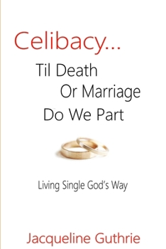 Paperback Celibacy... Til Death or Marriage Do We Part Book