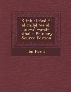 Paperback Kitab Al-Fasl Fi Al-Milal Wa-Al-Ahwa' Wa-Al-Nihal [Arabic] Book