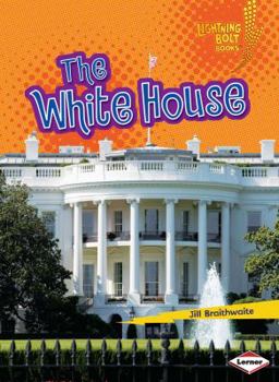 The White House - Book  of the Lightning Bolt Books™ ~ Famous Places