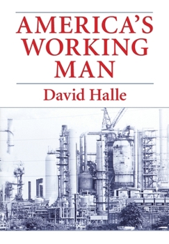 Paperback America's Working Man: Work, Home, and Politics Among Blue Collar Property Owners Book