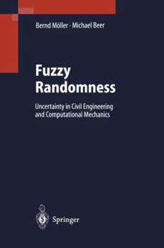 Paperback Fuzzy Randomness: Uncertainty in Civil Engineering and Computational Mechanics Book