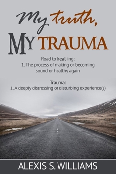 Paperback My Truth, My Trauma: road to healing Book