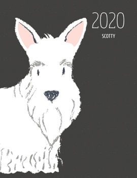 Paperback 2020 Scotty: Dated Weekly Planner With To Do Notes & Dog Quotes - Scottish Terrier White Book