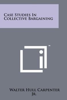 Paperback Case Studies In Collective Bargaining Book