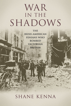 Paperback War in the Shadows: The Irish-American Fenians Who Bombed Victorian Britain Book