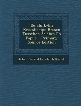 Paperback de Sluik-En Kroesharige Rassen Tusschen Selebes En Papua [Dutch] Book