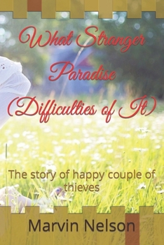 What Stranger Paradise (Difficulties of It): The story of happy couple of thieves