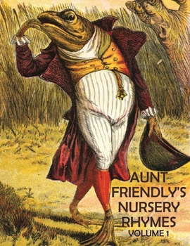 Paperback Aunt Friendly's Nursery Rhymes Volume 1: BONUS Downloadable Coloring Book Included - Beautiful Illustrations Book