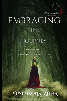 Embracing The Journey: It's been a ride: A tour to an unknown destination