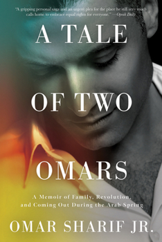 Paperback A Tale of Two Omars: A Memoir of Family, Revolution, and Coming Out During the Arab Spring Book