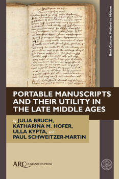 Hardcover Portable Manuscripts and Their Utility in the Late Middle Ages Book