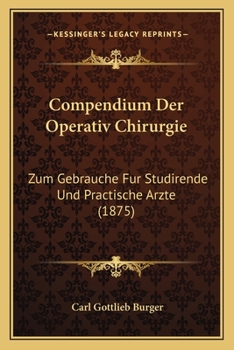 Paperback Compendium Der Operativ Chirurgie: Zum Gebrauche Fur Studirende Und Practische Arzte (1875) [German] Book