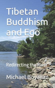 Paperback Tibetan Buddhism and Ego: Redirecting the River Book