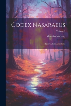 Paperback Codex Nasaraeus: Liber Adami Appellatus; Volume 3 [French] Book