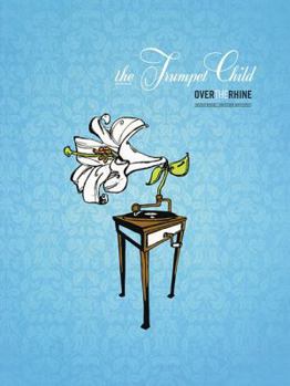 Paperback Over the Rhine - The Trumpet Child: Piano/Vocal/Guitar Songbook Book