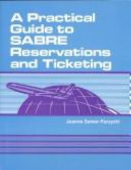 Paperback A Practical Guide to SABRE Reservations and Ticketing Book