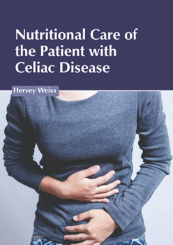 Hardcover Nutritional Care of the Patient with Celiac Disease Book