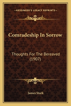Paperback Comradeship In Sorrow: Thoughts For The Bereaved (1907) Book