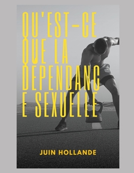 Paperback Qu'est-ce que la dépendance sexuelle [French] [Large Print] Book