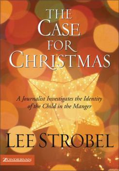 Hardcover The Case for Christmas: A Journalist Investigates the Identity of the Child in the Manger Book