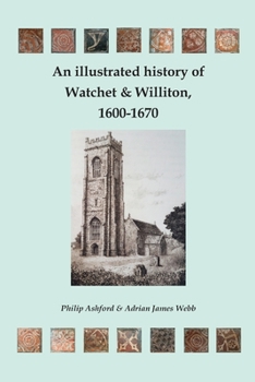 Paperback An illustrated history of Watchet and Williton, 1600-1670 Book