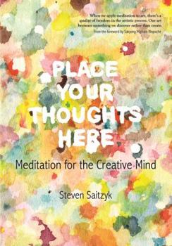 Paperback Place Your Thoughts Here: Meditation for the Creative Mind Book