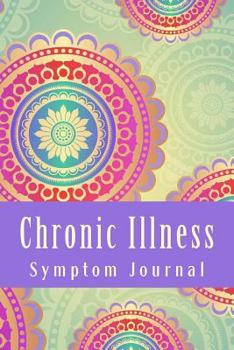 Paperback Chronic Illness Symptom Journal: Daily Symptom Tracking Journal Book