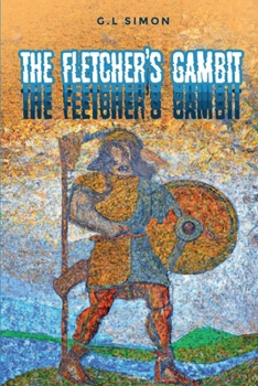 Paperback The Fletcher’s Gambit: Der Flechtemann Chronicle, Book 2 Book