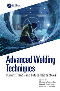 Hardcover Advanced Welding Techniques: Current Trends and Future Perspectives Book