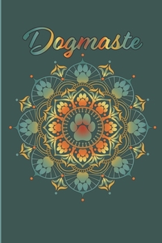 Paperback Dogmaste - Yoga Dog Paw Mandala: Dog Pawprint Mandala in Pretty Retro Colors Book