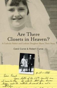 Paperback Are There Closets in Heaven?: A Catholic Father and Lesbian Daughter Share Their Story Book