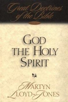 God the Holy Spirit: Great Doctrines of the Bible (Great Doctrines of the Bible Series, Vol 2)