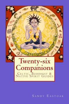Paperback Twenty-six Companions: Twenty-six Native American, Buddhist & Celtic Guides Book