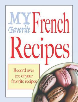 My favorite French recipes: Blank cookbooks to write in