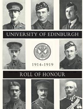 Paperback UNIVERSITY OF EDINBURGH ROLL OF HONOUR 1914-1919 Volume Two Book