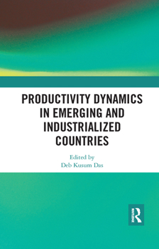 Paperback Productivity Dynamics in Emerging and Industrialized Countries Book