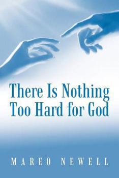 Paperback There Is Nothing Too Hard for God Book