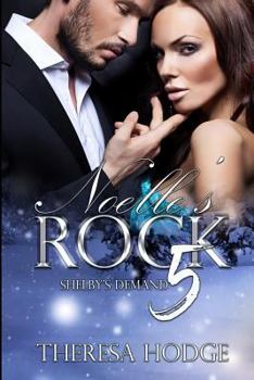 Paperback Noelle's Rock 5: Shelby's Demand: Shelby's Demand Book