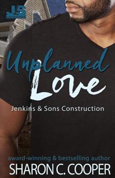 Unplanned Love - Book #4 of the Jenkins & Sons Construction