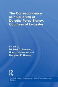 The Correspondence (c. 1626–1659) of Dorothy Percy Sidney, Countess of Leicester