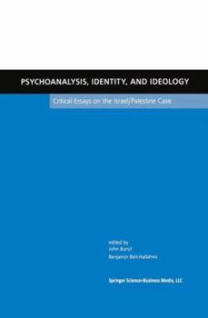 Hardcover Psychoanalysis, Identity, and Ideology: Critical Essays on the Israel/Palestine Case Book