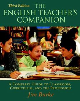 Paperback The English Teacher's Companion: A Complete Guide to Classroom, Curriculum, and the Profession Book