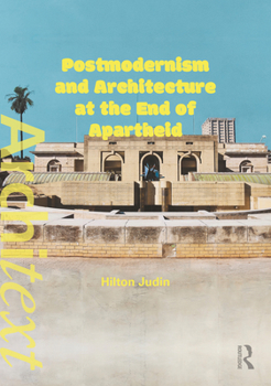 Hardcover Postmodernism and Architecture at the End of Apartheid Book