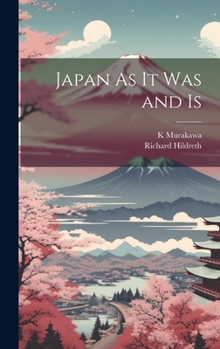 Hardcover Japan As It Was and Is Book