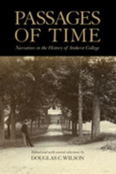 Hardcover Passages of Time, Narratives in the History of Amherst College Book