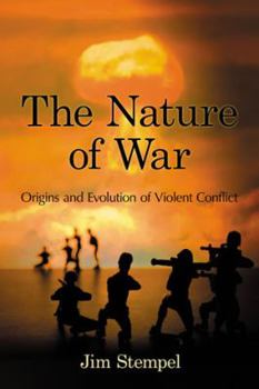 Paperback The Nature of War: Origins and Evolution of Violent Conflict Book