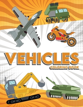 Paperback Vehicles Coloring Book: 50 Easy and Jumbo Coloring Pages, for Kids Ages 4-8 Book