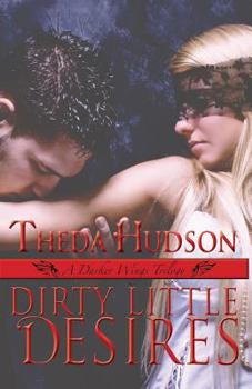 Paperback Dirty Little Desires: A Darker Wings Trilogy Book