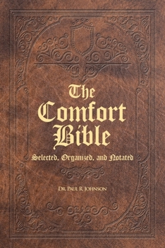 Paperback The Comfort Bible: Selected, Organized, and Notated Book